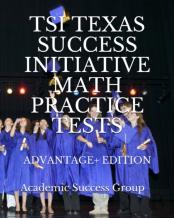 Tsi Texas Success Initiative Math Practice Tests Advantage+ Edition