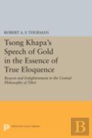 Tsong Khapa'S Speech Of Gold In The Essence Of True Eloquence