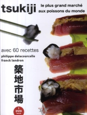 Tsukiji ; Le Plus Grand Marché Aux Poissons Du Monde