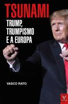 Tsunami - Trump, Trumpismo e a Europa