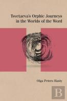 Tsvetaeva'S Orphic Journeys In The Worlds Of The Word