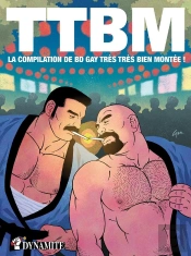 Ttbm : La Compilation De Bd Gay Très Très Bien Montée ! Tome 1