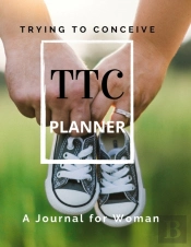 Ttc Trying To Conceive - A Journal For Woman