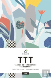 Ttt ; Tandem De Témoignages Transgenres