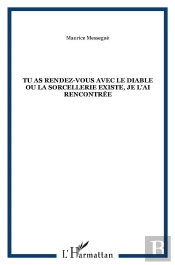 Tu As Rendez-Vous Avec Le Diable Ou La Sorcellerie Existe, Je L'Ai Rencontree