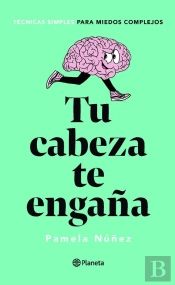 Tu Cabeza Te Engaña