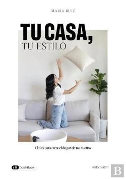 Bertrand.pt - Tu Casa, Tu Estilo : Claves Para Crear El Hogar De Tus Suenos