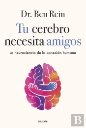 Tu Cerebro Necesita Amigos