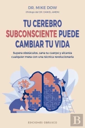 Tu Cerebro Subconsciente Puede Cambiar Tu Vida