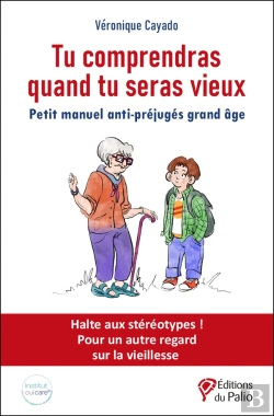 Bertrand.pt - Tu Comprendras Quand Tu Seras Vieux : Petit Manuel Anti-Préjugés Grand Âge