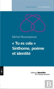 'Tu Es Cela' ; Sinthome, Poème Et Identité