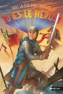 Bertrand.pt - Tu Es Le Héros ! : Dans La Peau D'Un Chevalier