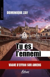 Tu Es L'Ennemi : Vague D'Effroi Sur Amiens