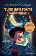 Tu És Mais Forte do que Pensas!