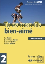 Tu Es Mon Fils Bien-Aime - 2 Cahier De L'Eleve