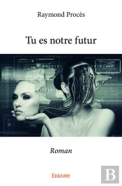 Tu Es Notre Futur - Roman
