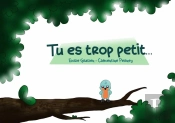 Tu Es Trop Petit