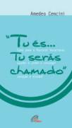 «Tu és... Tu Serás Chamado»