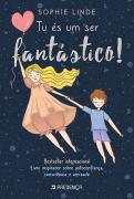Tu És um Ser Fantástico!