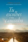 Tu escolhes o teu caminho