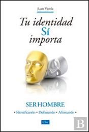 Tu Identidad Si Importa. Ser Hombre