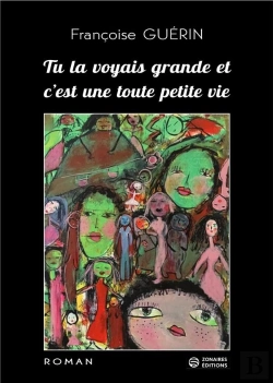 Bertrand.pt - Tu La Voyais Grande Et C'Est Une Toute Petite Vie