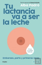 Tu Lactancia Va A Ser La Leche