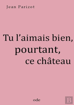 Bertrand.pt - Tu L'Aimais Bien, Pourtant, Ce Château