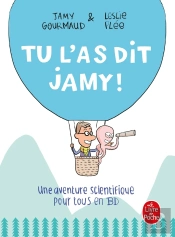 Tu L'As Dit Jamy ! Une Aventure Scientifique Pour Tous En Bd