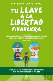Tu Llave A La Libertad Financiera