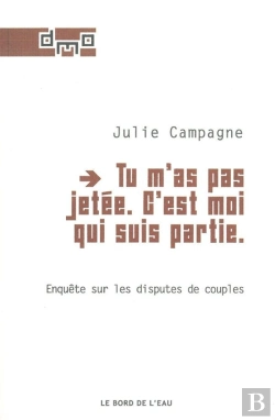 Bertrand.pt - Tu M'As Pas Jetée, C'Est Moi Qui Suis Partie ; Enquête Sur Les Disputes De Couples