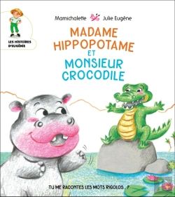 Bertrand.pt - Tu Me Racontes Les Mots Rigolos ? - T03 - Madame Hippopotame & Monsieur Crocodile - Tu Me Racontes L