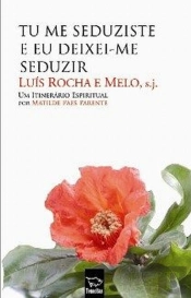 Tu me seduziste e eu deixei-me seduzir