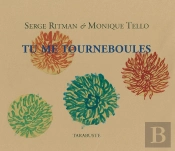 Tu Me Tourneboules : Serge Ritman Et Monique Tello
