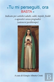 Tu Mi Perseguiti, Ora Basta