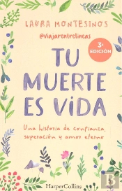 Tu Muerte Es Vida. Una Historia De Confianza, Superacion Y A