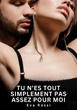Bertrand.pt - Tu N Es Tout Simplement Pas Assez Pour M - Nouvelles Erotiques De Sexe Ta