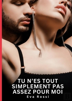 Bertrand.pt - Tu N Es Tout Simplement Pas Assez Pour M - Nouvelles Erotiques De Sexe Ta