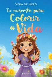 Tu Nasceste para Colorir a Vida