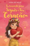 Tu Nasceste para Seguir o Teu Coração