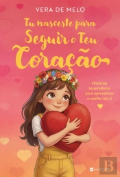 Tu Nasceste para Seguir o Teu Coração