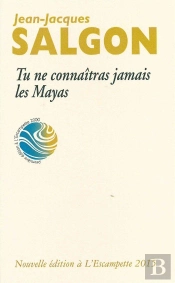 Tu Ne Connaîtras Jamais Les Mayas