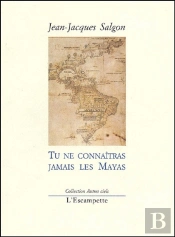 Tu Ne Connaîtras Jamais Les Mayas