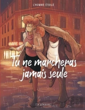 Tu Ne Marcheras Jamais Seule