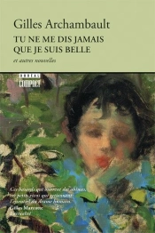 Tu Ne Me Dis Jamais Que Je Suis Belle : Et Autres Nouvelles