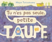 Tu N'Es Pas Seule, Petite Taupe