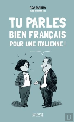 Bertrand.pt - Tu Parles Bien Français Pour Une Italienne ; L'Identité Suisse En Question