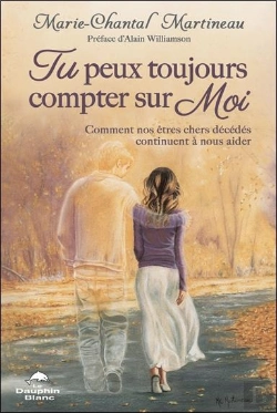 Bertrand.pt - Tu Peux Toujours Compter Sur Moi ; Comment Nos Êtres Chers Décédés Continuent À Nous Aider