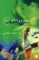 Tu Pilates. Los Primeros Pasos
