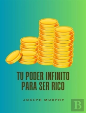 Tu Poder Infinito Para Ser Rico